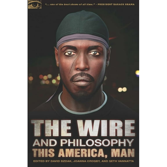 Popular Culture and Philosophy The Wire and Philosophy: This America, Man, Book 73, (Paperback)