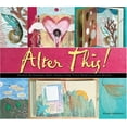 thumbnail image 1 of Pre-Owned Alter This!: Radical Ideas for Transforming Books Into Art (Hardcover) by Alena Hennessy, 1 of 1
