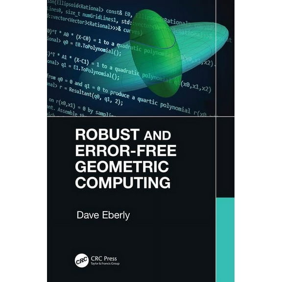 Robust and Error-Free Geometric Computing, (Hardcover)
