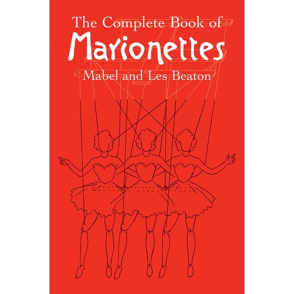 Dover Crafts: Dolls & Toys The Complete Book of Marionettes, (Paperback)