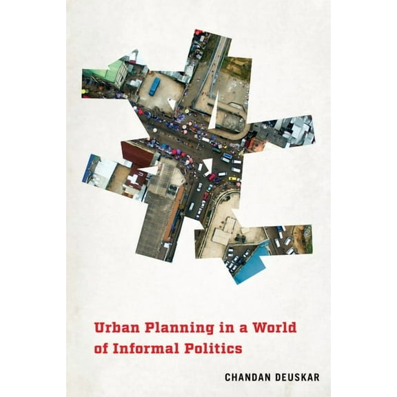 City in the Twenty-First Century Urban Planning in a World of Informal Politics, (Hardcover)