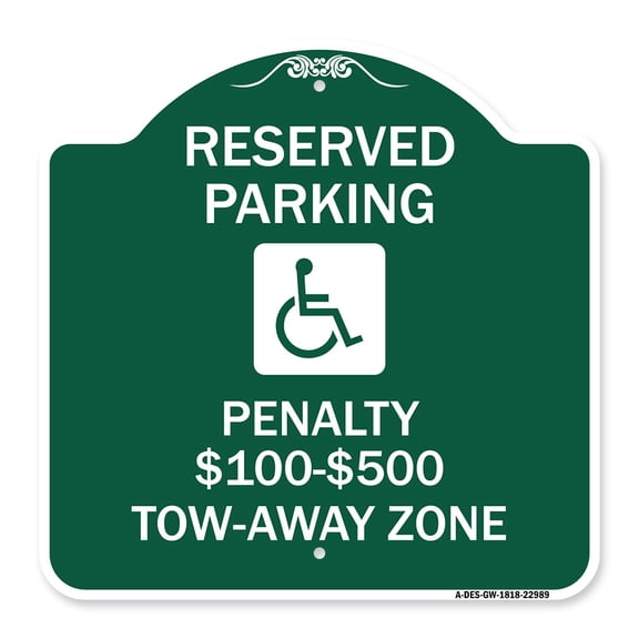 SignMission A-DES-GW-1818-22989 18 x 18 in. Designer Series Sign - Reserved Parking Penalty Dollar 100 to 500 Tow-Away Zone with Symbol, Green & White