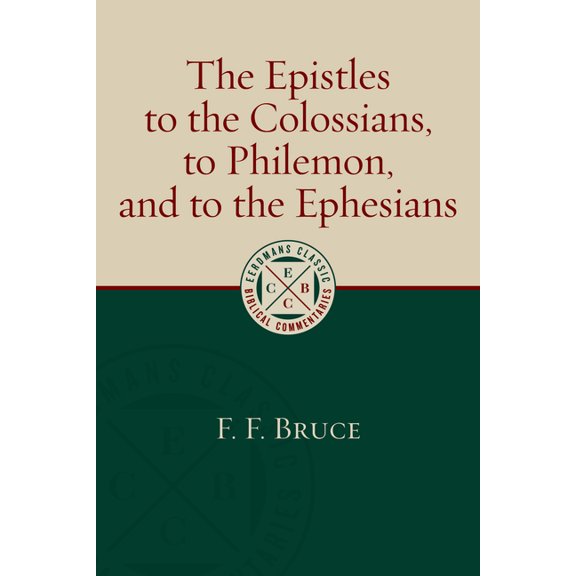 Eerdmans Classic Biblical Commentaries (ECBC): The Epistles to the Colossians, to Philemon, and to the Ephesians (Hardcover)