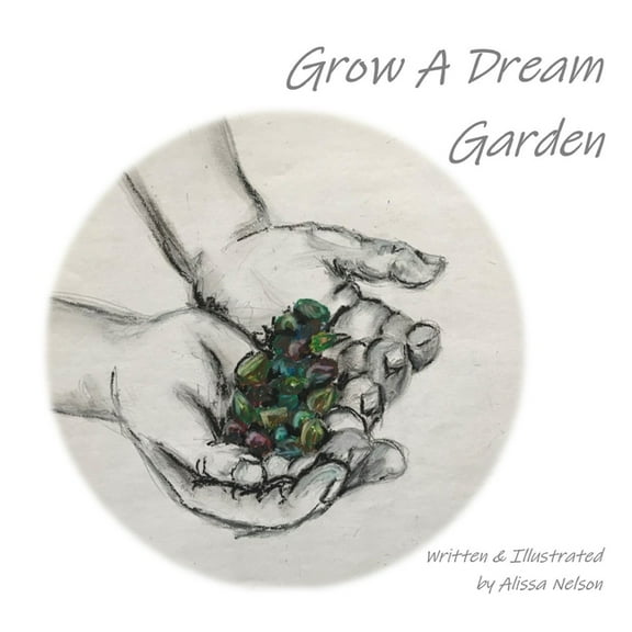 Grow a Dream Garden (Paperback)
