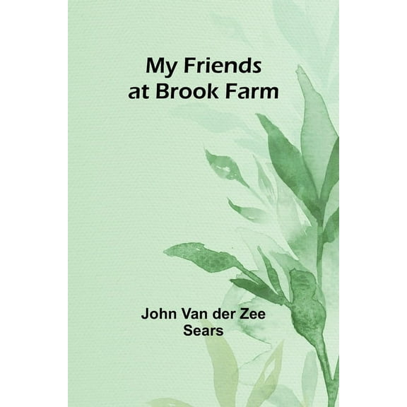 My Friends at Brook Farm, (Paperback)