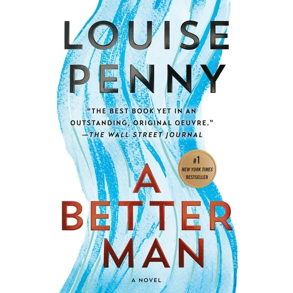 Chief Inspector Gamache Novel A Better Man: A Chief Inspector Gamache Novel, Book 15, (Paperback)