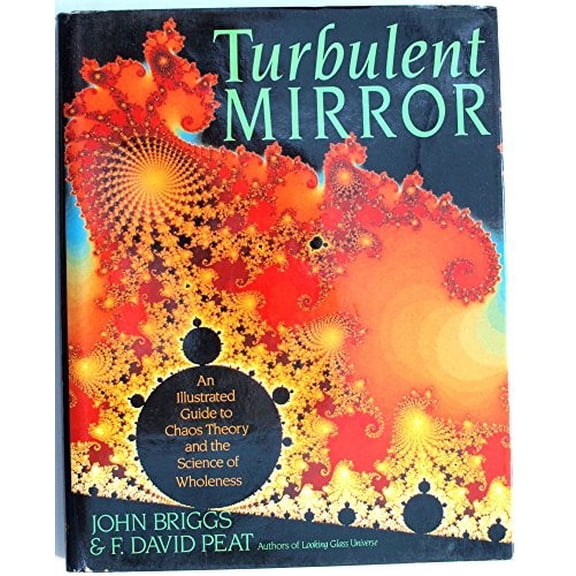 Pre-Owned Turbulent Mirror: An Illustrated Guide to Chaos Theory and the Science of Wholeness (Paperback) 0060916966 9780060916961