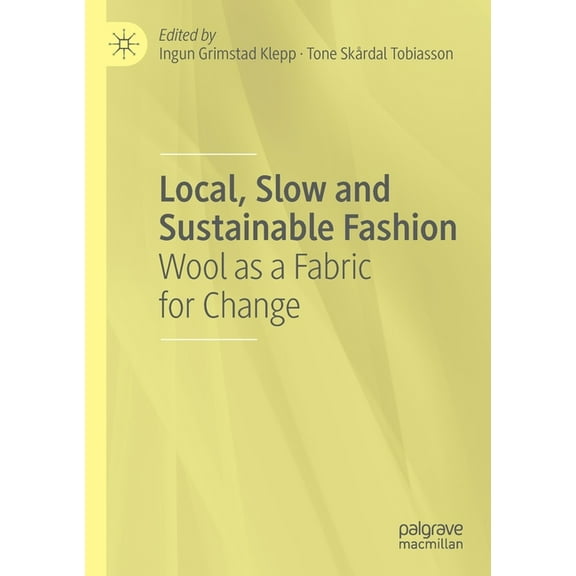 Local, Slow and Sustainable Fashion: Wool as a Fabric for Change, (Paperback)