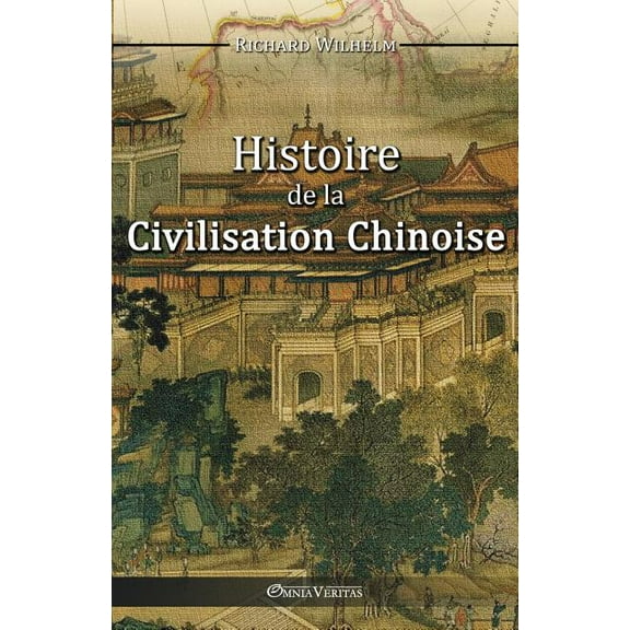 Histoire de la Civilisation Chinoise, (Paperback)