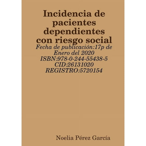 Incidencia de pacientes dependientes con riesgo social, (Paperback)