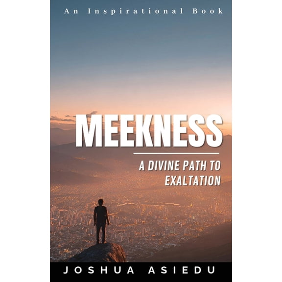 Meekness: A Divine Path to Exaltation, (Paperback)