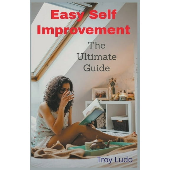Easy Self Improvement: The Ultimate Guide, (Paperback)