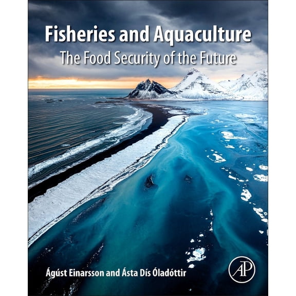 Fisheries and Aquaculture: The Food Security of the Future, (Paperback)