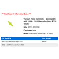 thumbnail image 2 of Vacuum Hose Connector - Compatible with 2006 - 2011 Mercedes-Benz R350 4Matic 2007 2008 2009 2010, 2 of 2