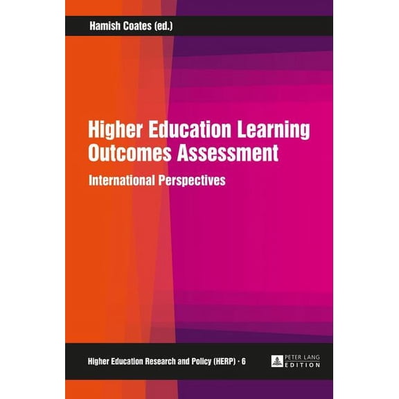 Higher Education Research and Policy Higher Education Learning Outcomes Assessment: International Perspectives, Book 6, (Hardcover)