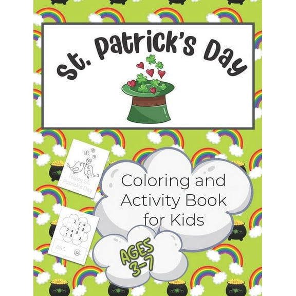 St. Patrick's Day Activity and Coloring Book for Kids 3-7: Over 50 Pages of Coloring and Learning Activities for Childre, (Paperback)