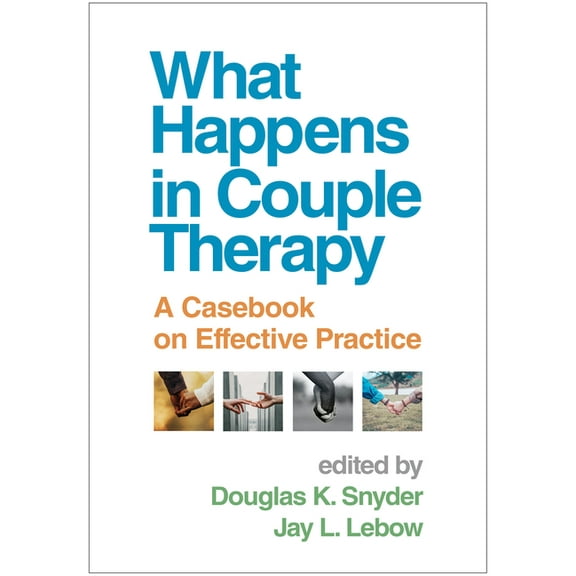 What Happens in Couple Therapy: A Casebook on Effective Practice, (Hardcover)
