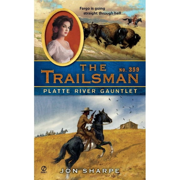 Trailsman The Trailsman #359: Platte River Gauntlet, Book 359, (Paperback)
