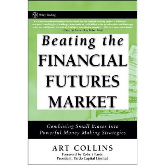 Pre-Owned Beating the Financial Futures Market: Combining Small Biases into Powerful Money Making Strategies (Hardcover) 0470038659 9780470038659