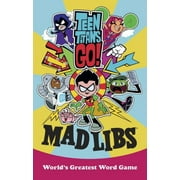 Mad Libs: Teen Titans Go! Mad Libs : World's Greatest Word Game (Paperback)
