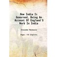 thumbnail image 1 of How India Is Governed, Tre un Compte Rendu du Travail de l'Angleterre en Inde 1882 [Relié], 1 of 1