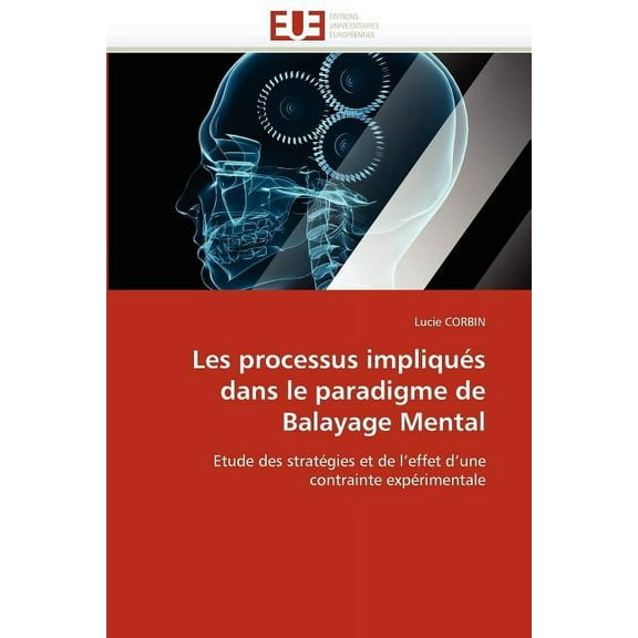 Omn.Univ.Europ.: Les Processus Impliqués Dans Le Paradigme de Balayage Mental (Paperback)