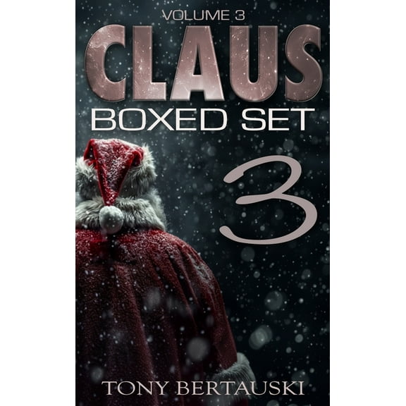 Claus Boxed Claus Boxed (Vol. 3): A Science Fiction Holiday Adventure, Book 3, (Hardcover)
