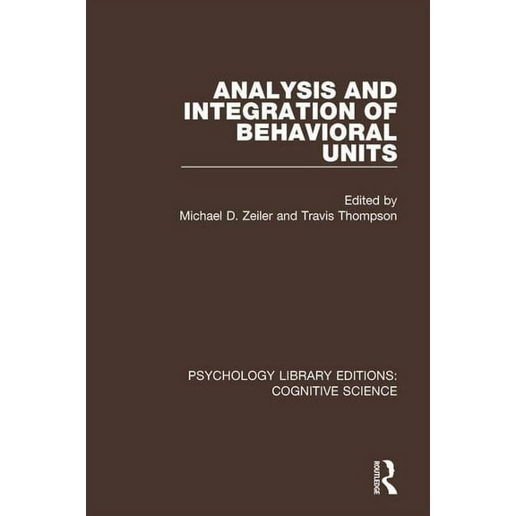 Psychology Library Editions: Cognitive S Analysis and Integration of Behavioral Units, (Paperback)