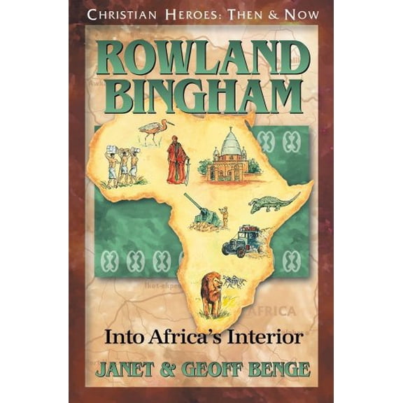 Pre-Owned Rowland Bingham: Into Africa's Interior (Christian Heroes: Then and Now), 9781576582824, 1576582825, Paperback,