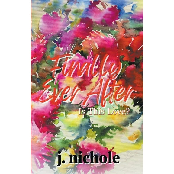 Is This Love? Finally Ever After, Book 3, (Paperback)