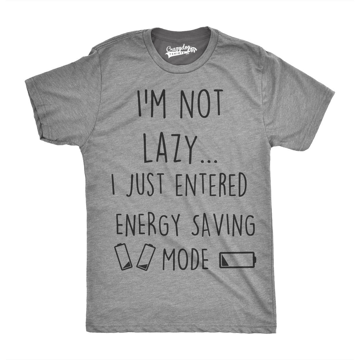Crazy Dog T-Shirts - Crazy Dog T-shirts Mens Not Lazy Entered Energy ...
