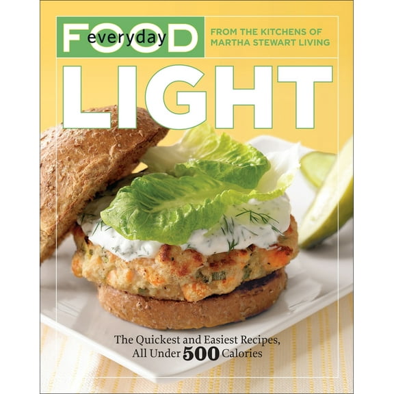Pre-Owned Everyday Food: Light: The Quickest and Easiest Recipes, All Under 500 Calories: A Cookbook (Paperback) 0307718093 9780307718099