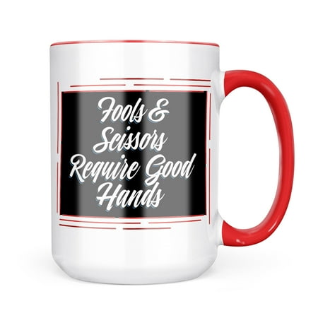 

Neonblond Classic design Fools & Scissors Require Good Hands Mug gift for Coffee Tea lovers