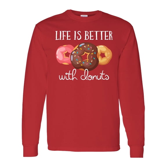 Inktastic Life is Better with Donuts Long Sleeve T-Shirt