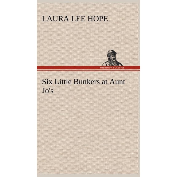 Six Little Bunkers at Aunt Jo's, (Hardcover)