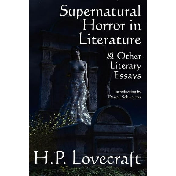 Supernatural Horror in Literature & Other Literary Essays, (Paperback)