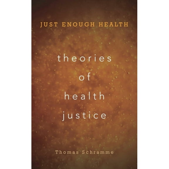 Theories of Health Justice: Just Enough Health, (Hardcover)