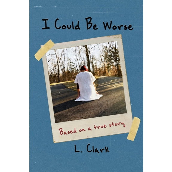 I Could Be Worse, (Paperback)