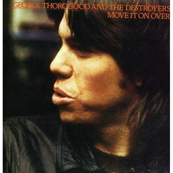 George Thorogood - Move It on Over - Music & Performance - CD