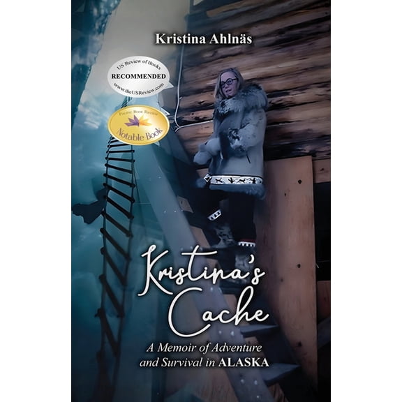 Kristina's Cache: A Memoir of Adventure and Survival in Alaska, (Paperback)