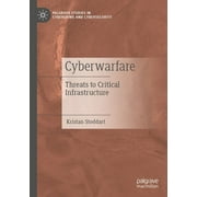 Palgrave Studies in Cybercrime and Cybersecurity: Cyberwarfare: Threats to Critical Infrastructure (Paperback)