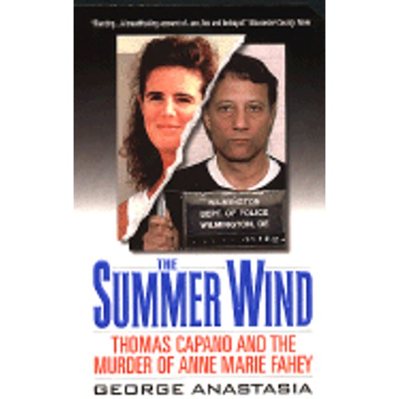 Pre-Owned Summer Wind : Thomas Capano and the Murder of Anne Marie Fahey (Other) 9780061031007