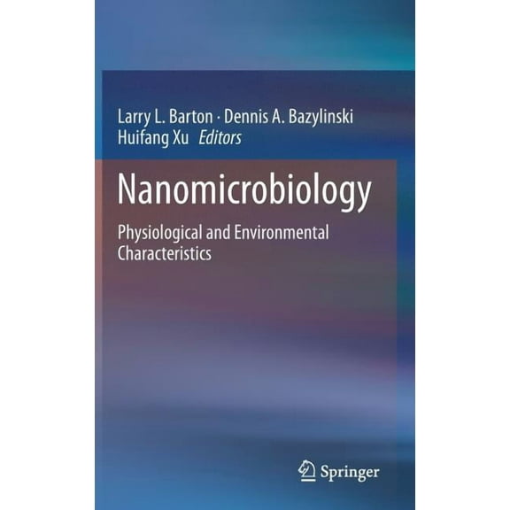 Nanomicrobiology: Physiological and Environmental Characteristics, (Hardcover)
