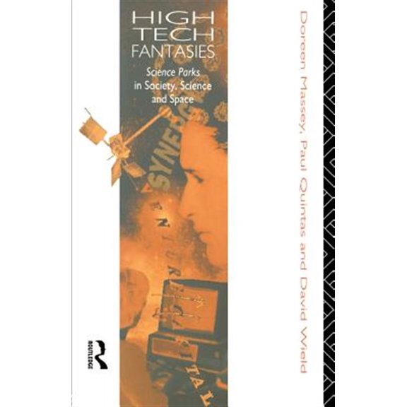Pre-Owned High-Tech Fantasies: Science Parks in Society, Science and Space, (Paperback)