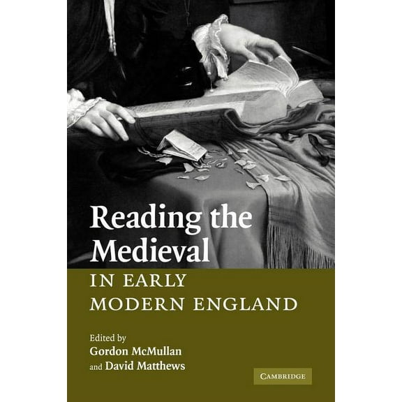 Reading the Medieval in Early Modern England, (Paperback)