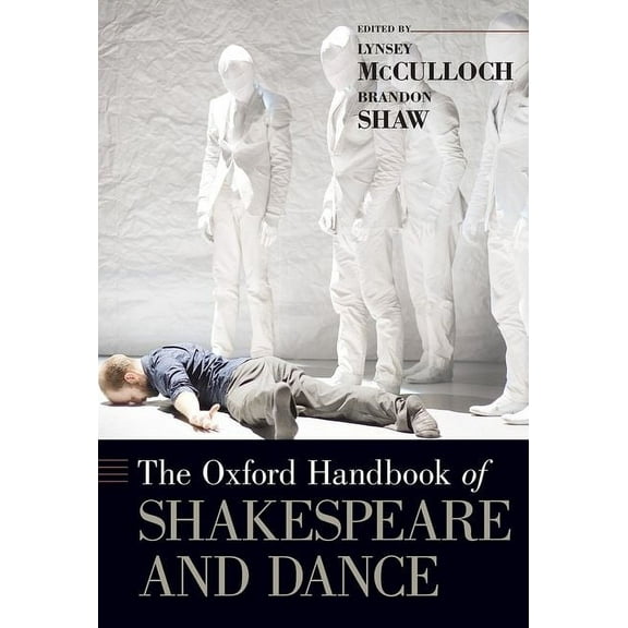 Oxford Handbooks Oxford Handbook of Shakespeare and Dance, (Hardcover)