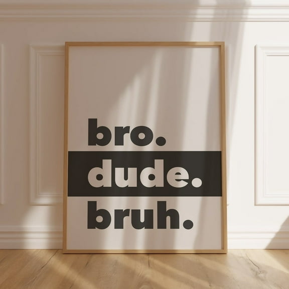 Boys Room Wall Art Bro Dude Bruh Brothers Sign For Teen Decor Or Gamer Gift Playroom Wall Decor Boys Bedroom Or Gaming Room Art Wall Art, Modern Wall Decor, 8x12 UNFRAMED