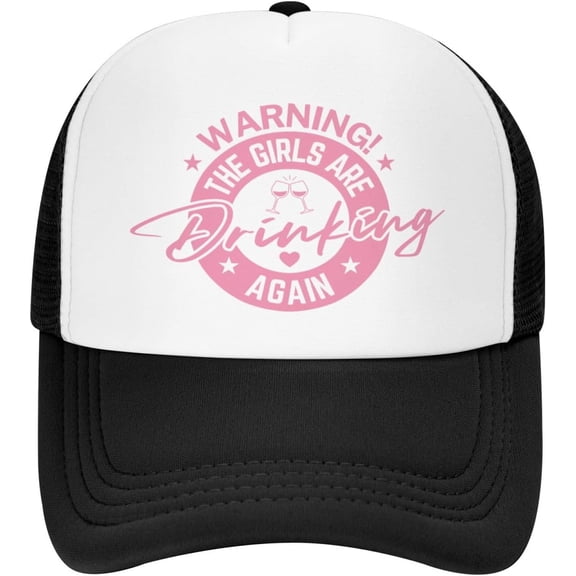 Warning The Girls are Drinking Again Hat Funny Unique Gifts Mesh Hat Men Women Baseball Cap Trucker Hat Sports Hat
