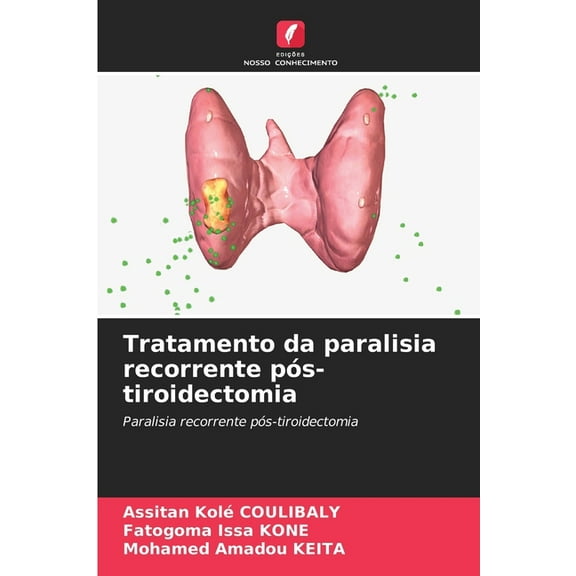 Tratamento da paralisia recorrente pós-tiroidectomia, (Paperback)