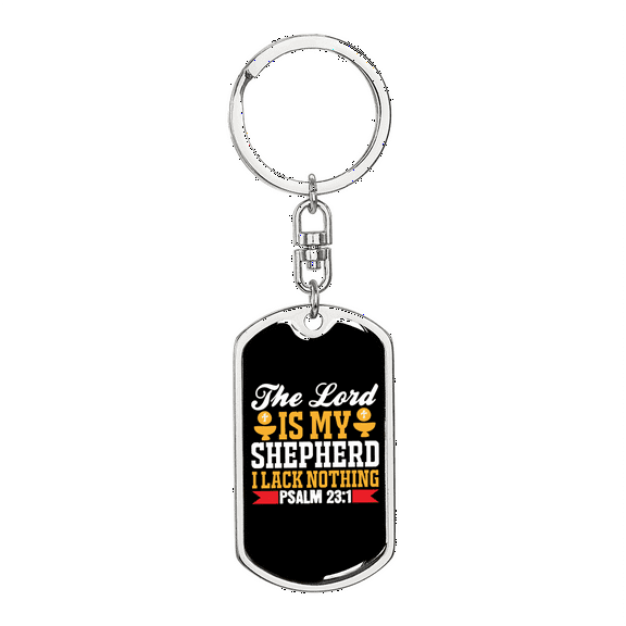 Lack Nothing Psalm 23:1 Stainless Steel or 18k Gold Premium Swivel Dog Tag Keychain